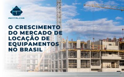 O Crescimento do Mercado de Locação de Equipamentos no Brasil