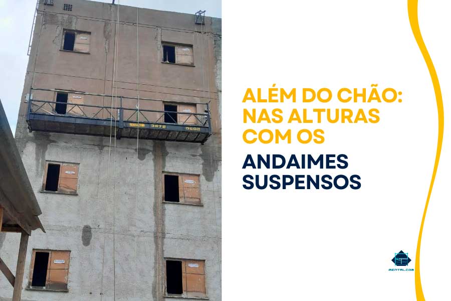 Além do Chão: Nas Alturas com os Andaimes Suspensos