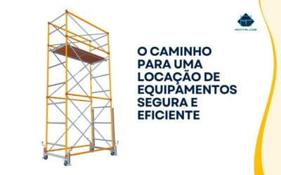 Desafios da Locação: Uma Aventura na Terra dos Equipamentos