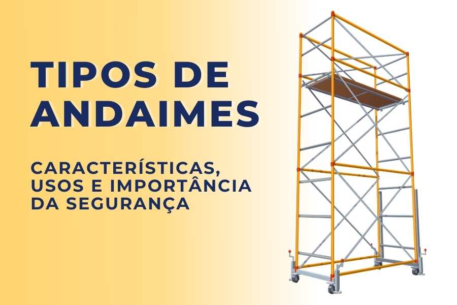 Tipos de Andaimes: Características, Usos e Importância da Segurança