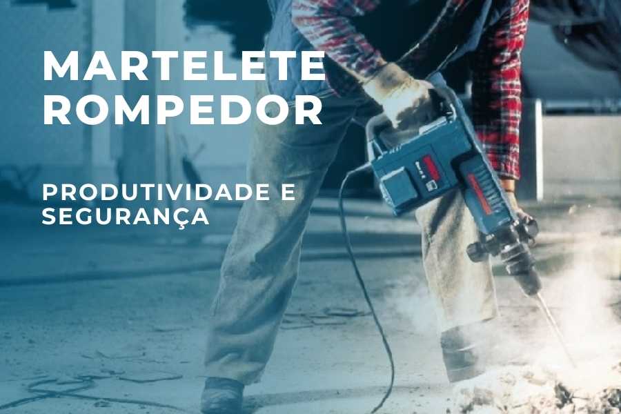Martelete: Dicas Práticas para Uso Seguro, Manutenção e Máxima Eficiência
