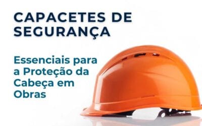 Capacetes de Segurança: Essenciais para a Proteção da Cabeça em Obras