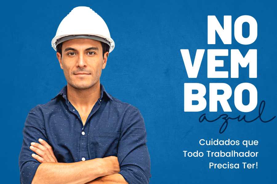 Novembro Azul: Cuidados que Todo Trabalhador Precisa Ter