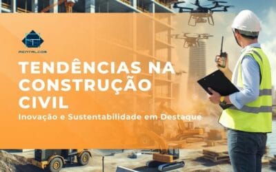 Tendências na Construção Civil para 2025: Inovação e Sustentabilidade em Destaque