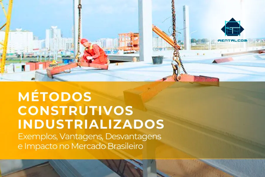 Métodos Construtivos Industrializados: Exemplos, Vantagens, Desvantagens e Impacto no Mercado Brasileiro