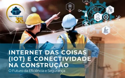 Internet das Coisas (IoT) e Conectividade na Construção: O Futuro da Eficiência e Segurança