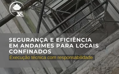 Andaimes Internos em Locais Confinados: Segurança e Eficiência na Montagem 