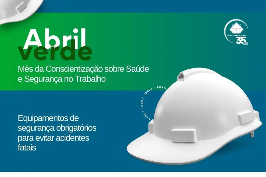  Abril Verde: Equipamentos de segurança obrigatórios para evitar acidentes fatais