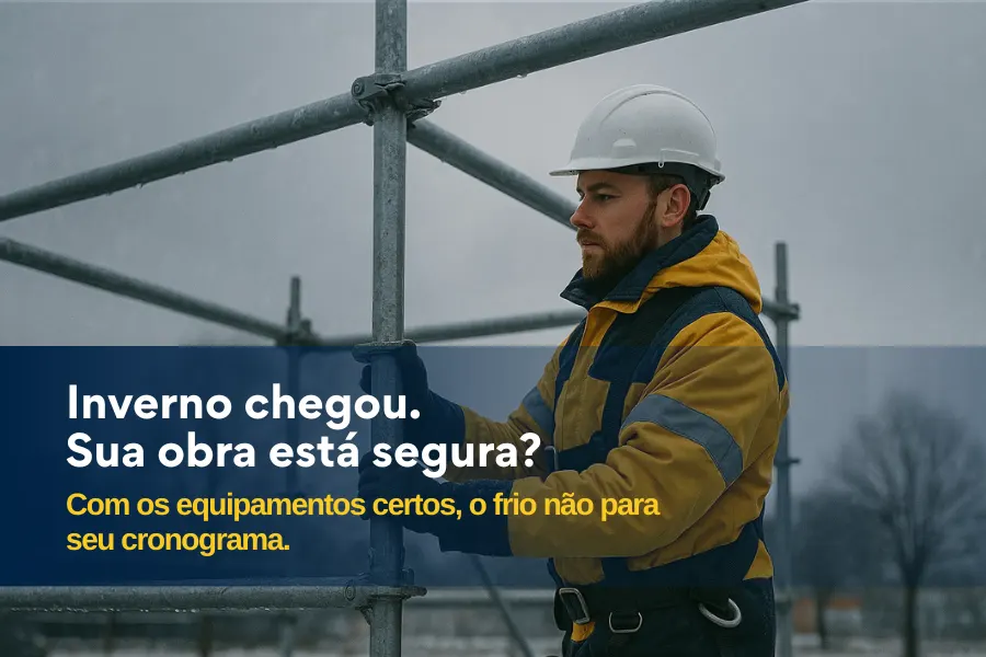 Frio no canteiro de obras: cuidados redobrados com equipamentos e EPIs
