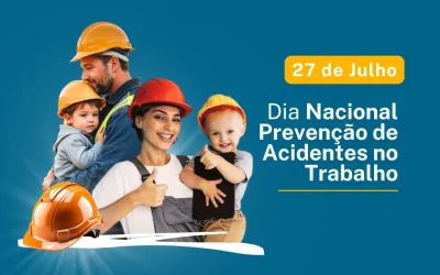 27 de Julho – Dia Nacional da Prevenção de Acidentes de Trabalho