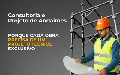 Consultoria e Projeto de Andaimes: por que cada obra precisa de um projeto técnico exclusivo