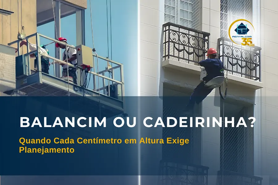 Balancim e Cadeirinha — Quando Cada Centímetro em Altura Exige Planejamento