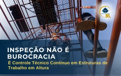 Inspeção Não É Burocracia: É Controle Técnico Contínuo em Estruturas de Trabalho em Altura