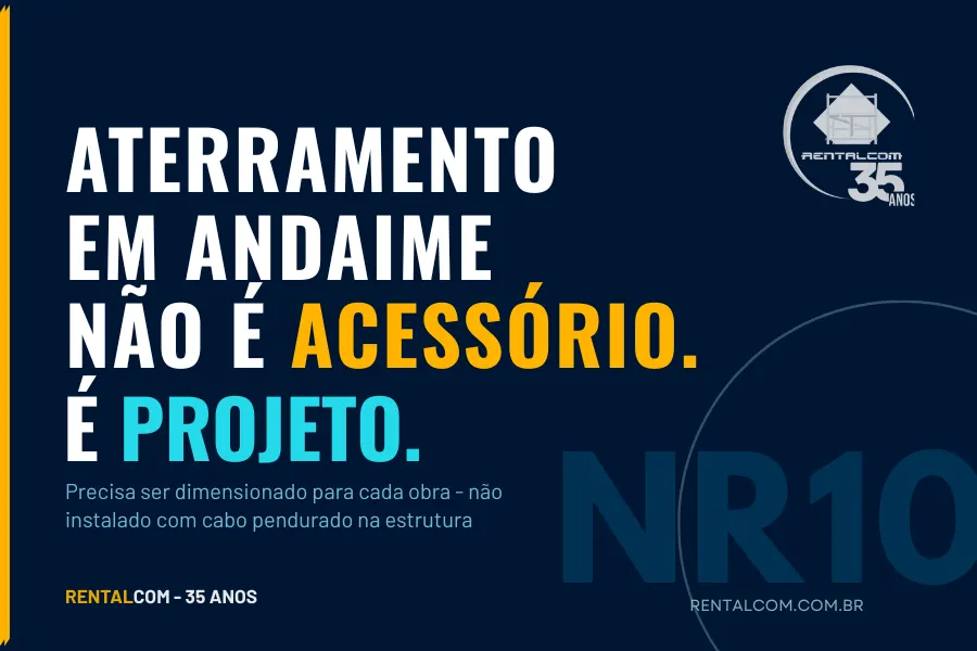 RENTALCOM-05-2026-SEM01-POST01-Aterramento-em-Andaime-Nao-E-Acessorio.-E-Projeto-—-e-Precisa-Ser-Dimensionado-para-Cada-Obra